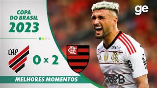 ATHLETICOPR 0 X 2 FLAMENGO  MELHORES MOMENTOS  QUARTA DE FINAL COPA DO BRASIL 2023  geglobo [upl. by Hillell]