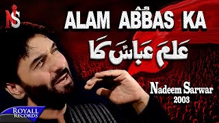 Nadeem Sarwar  Alam Abbas Ka 2003 [upl. by Ailsun]