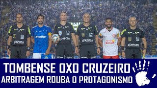 TOMBENSE 0X0 CRUZEIRO  SEMIFINAL DO MINEIRO  ARBITRAGEM ROUBA O PROTAGONISMO [upl. by Yrag875]