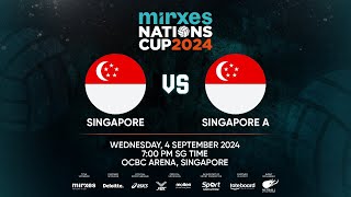 Mirxes Nations Cup 2024 Day 4 Singapore vs Singapore A [upl. by Niccolo]