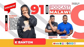 Episode 91  K Banton on Music Zamoyo Zinayi Waxy Kay BFB Moto COSOMA Emmie Industry Tecno [upl. by Runkle]