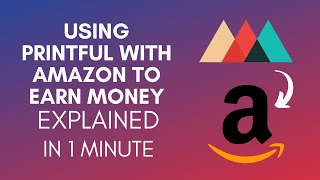 How To Use Printful With Amazon To Make Money 2024 [upl. by Arrekahs]