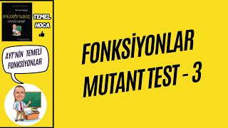 AYT TEMELİ FONKSİYONLAR MUTANT TEST 3 [upl. by Euqenimod784]