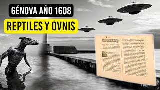 REPTILIANOS Y OVNIS VISTOS EN LA COSTA DE GÉNOVA EN 1608 [upl. by Moitoso946]