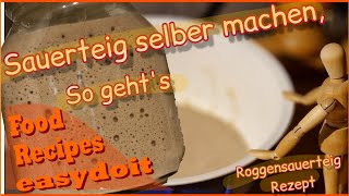 Sauerteig selber machen Roggensauerteig selbst herstellen DIY Make your own rye sourdough [upl. by Lahcear340]