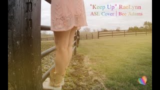 quotKeep Upquot  RaeLynn  ASL Cover  Bee Adams [upl. by Dnumde598]