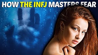 How Does The INFJ Master Fear [upl. by Acinnej170]