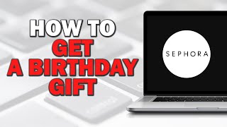 How To Get A Sephora Birthday Gift Quick Tutorial [upl. by Anelra]