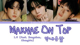 IN “Maknae On Top” Feat Bangchan Changbin Colour Coded Lyrics Romanized [upl. by Sillek578]