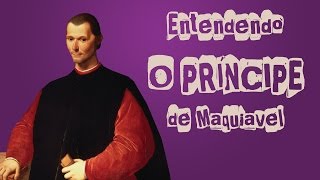 Entendendo O Príncipe de Maquiavel Absolutismo Monárquico [upl. by Oniratac]