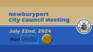 Newburyport City Council Meeting  July 22nd 2024 [upl. by Mussman774]