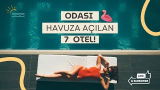 Balayı Otelleri I Odası Havuza Açılan 7 Otel [upl. by Nahtanhoj301]