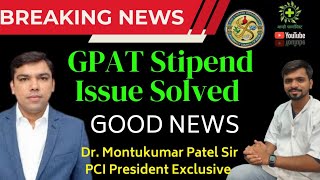 Good New GPAT Stipend Issue Solved  GPAT M Pharm Scholarship  Dr Montukumar Patel PCI President [upl. by Ardnusal]