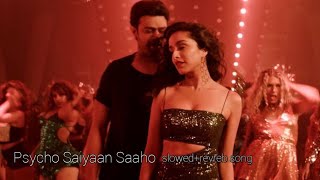 Psycho Saiyaan Saaho slowedrevreb song Prabhas Shraddha Kapoor p1 [upl. by Lisk]