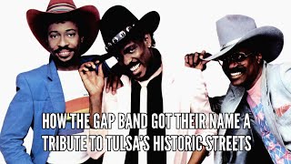 How The Gap Band Got Their Name A Tribute to Tulsa’s Historic Streets [upl. by Chenay]