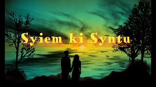 Syiem ki SyntuLyrics  Pnar song [upl. by Kellina414]