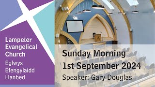 Lampeter Evangelical Church Morning Service 1st September 2024 [upl. by Delfeena]