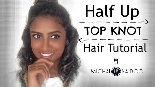 Half Up Top Knot Tutorial [upl. by Anihsit]