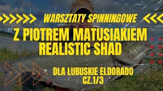 Warsztaty Spinningowe z Realistic Shad Piotr Matusiak 13 [upl. by Swerdna]