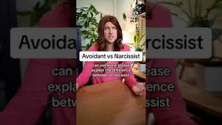 Narcissism vs Avoidant Attachment [upl. by Eloci]