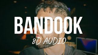 Karan Aujla  Bandook 8D AUDIO Latest Punjabi Songs 2024 [upl. by Ayotahs]