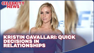 Kristin Cavallari Opens Up About Quick DecisionMaking in Relationships [upl. by Limay]