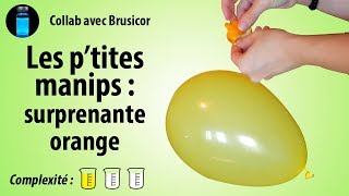 Surprenante orange  PtitesManips 10  avec Brusicor [upl. by Zeidman]