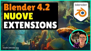 BLENDER 42 Novità EXTENSIONS Tutorial ITA [upl. by Arimat]