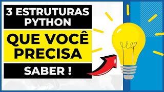 3 ESTRUTURA BÁSICAS DE PYTHON QUE VOCÊ PRECISA SABER [upl. by Yenitirb]