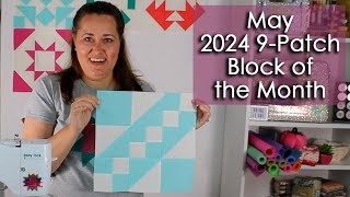 May  2024 Nine Patch Block of the Month [upl. by Ynnos243]