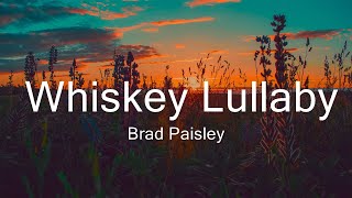 Brad Paisley  Whiskey Lullaby Lyrics ft Alison Krauss  Music Kenzie [upl. by Shellans658]