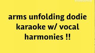 arms unfolding dodie karaoke w vocal harmonies amp lyrics on screen [upl. by Aronael512]