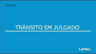 Você sabe o que é Trânsito em Julgado [upl. by Anitram]