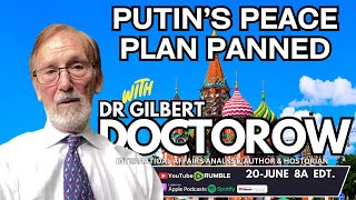 Dr Gilbert Doctorow  Putin’s Peace Plan Panned [upl. by Bent]