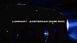 Luminary  Amsterdam SAGE rmx wavenightdrive [upl. by Enelyahs]