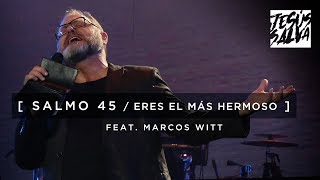 Salmo 45  Eres El Más Hermoso  Marcos Witt EN VIVO Video Oficial [upl. by Nelyak359]