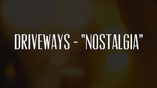 Driveways  quotNostalgiaquot  Lyric Video [upl. by Nadoj]