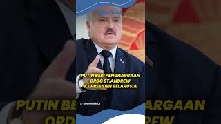 Tanda Persahabatan Putin Beri Penghargaan Ordo St Andrew ke Presiden Belarusia Lukashenko [upl. by Attenej884]