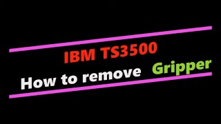 Upgrade Your Ibm Ts3500 Gripper With This Easy Tutorial [upl. by Dranrev403]