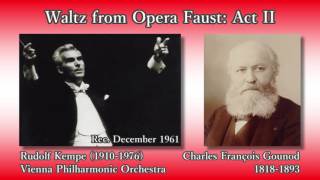 Gounod Waltz from Faust Kempe amp VPO 1961 グノー ファウストのワルツ ケンペ [upl. by Idnat435]