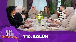 Zuhal Topalla Yemekteyiz 710 Bölüm Yemekteyiz [upl. by Laddie]