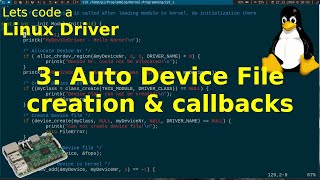 Lets code a Linux Driver  3 Auto Device File creation amp Read WriteCallbacks [upl. by Rimma468]