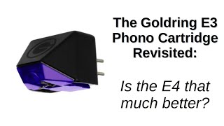 The Goldring E3 Phono Cartridge Revisited  Is the E4 that much better [upl. by Sherl]