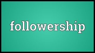 Followership Meaning [upl. by Pass]