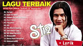 ST12 X Setia Band Full Album Terbaik Terpopuler  Lirik  Pop Nostalgia 2000An  Terlalu [upl. by Eserehs427]