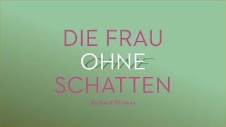 Einführung zu »Die Frau ohne Schatten« von Richard Strauss  Oper Frankfurt [upl. by Alfi]