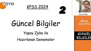 Yapay Zeka Destekli 2024 KPSS Güncel Bilgiler Denemeleri Çözümü 2 [upl. by Ashbaugh703]