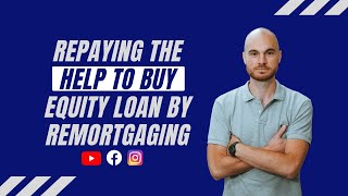 How To Repay The Help to Buy Equity Loan By Remortgaging [upl. by Nwahser324]