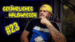 Gefährliches Halbwissen 23 [upl. by Rehptosirhc]