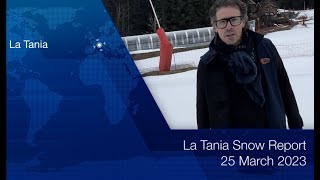 SkiLaTania Snow Report 25 Mar 2023 lataniacouk [upl. by Acsirp]